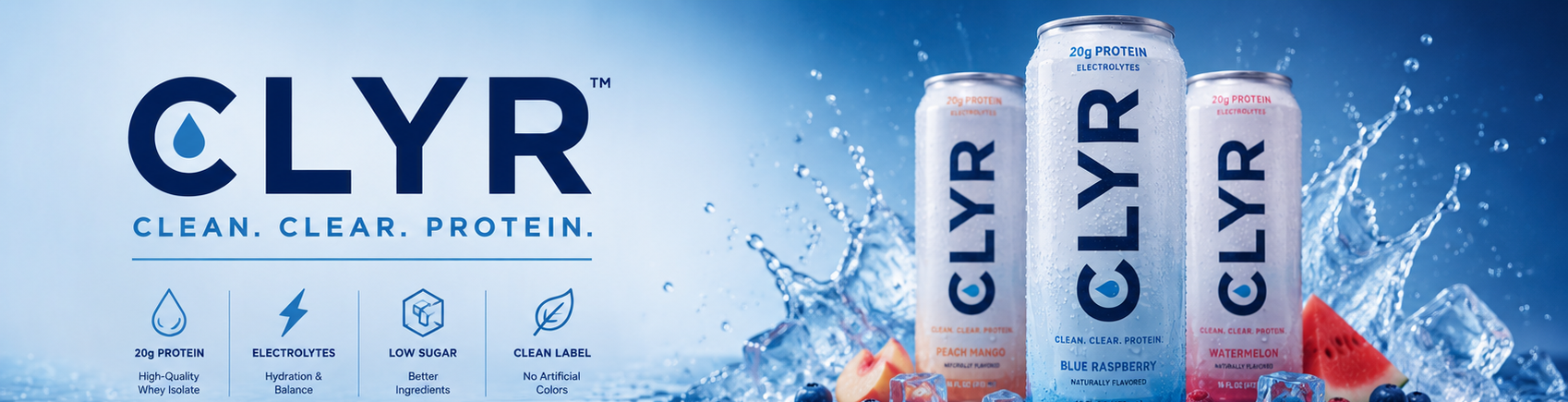 CLYR clear protein cans in Blue Raspberry, Peach Mango and Watermelon